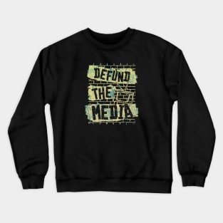 Defund The Media Crewneck Sweatshirt